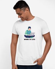 Work is life | Cotton Graphic Print T-Shirt